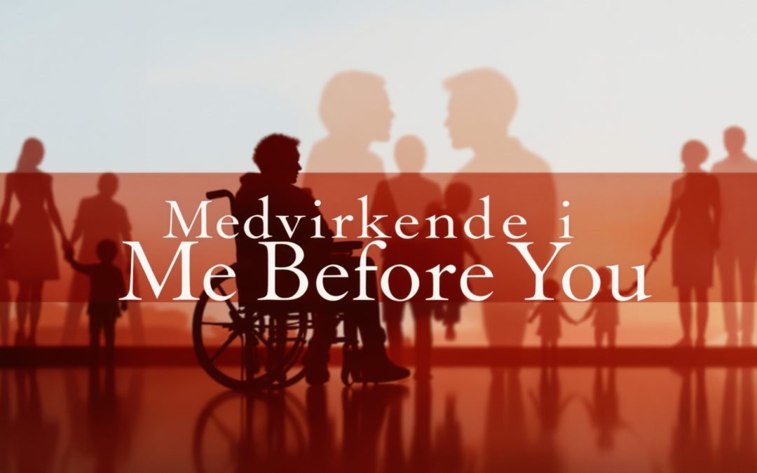 Medvirkende i Me Before You